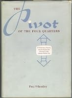 The pivot of the four quarters;: A preliminary enquiry into the origins and character of the ancient Chinese city 0852241747 Book Cover
