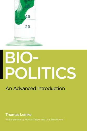 Biopolitics: An Advanced Introduction (Biopolitics: Medicine, Technoscience, and Health in the 21st Century (Paperback))