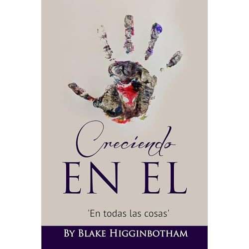 CRECIENDO EN ÉL Audiolibro Por Blake Higginbotham arte de portada