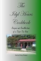 Idyl Hours Cookbook: Recipes and Recollections of a Texas Tea Room 1481045504 Book Cover