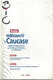  BIC N° 36 1998/2 Redécouvrir le Caucase, L\'ouverture de France Télécom à la concurrence, Quelle Europe pour le ttroisième millénaire ? Lettre de Chine