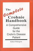 The Complete Crohnie Handbook: A Comprehensive Guide for the Crohn's Disease Patient 0971887101 Book Cover