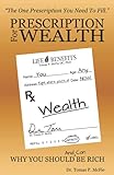 Prescription for Wealth: Why You Should (and can) Be Rich