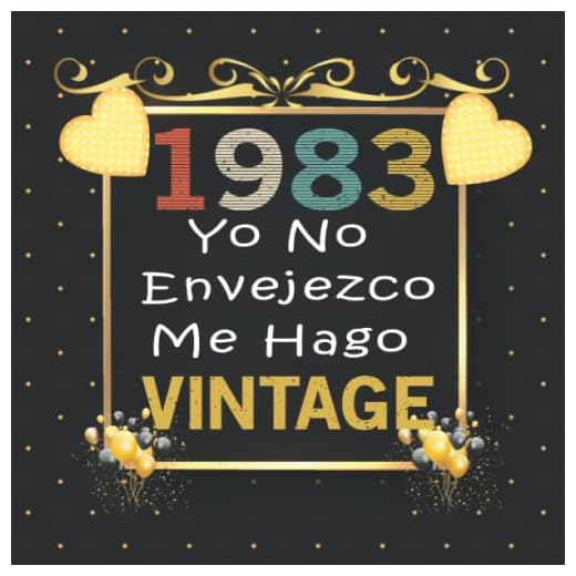 Libro de Visitas para el 40 cumpleaños 1983: Yo No Envejezco Me Hago VINTAGE