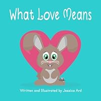 What Love Means 1546876332 Book Cover