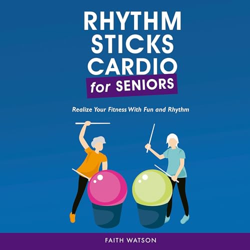 Rhythm Sticks Cardio for Seniors by Faith Watson episode artwork