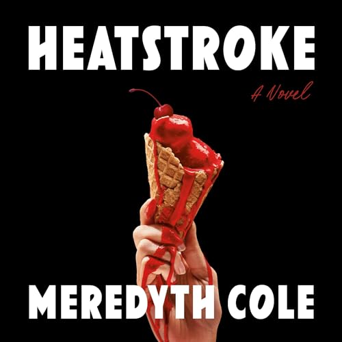 Heatstroke Audiobook By Meredyth Cole cover art