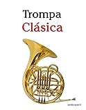Trompa Clásica: Piezas fáciles de Bach, Strauss, Tchaikovsky y otros compositores