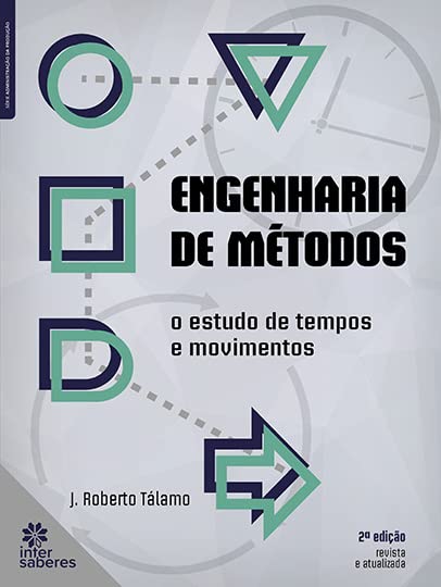 Engenharia de métodos:: o estudo de tempos e movimentos