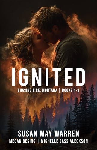 Ignited (The Bingeable Chasing Fire: Montana Collection Books 1-3)