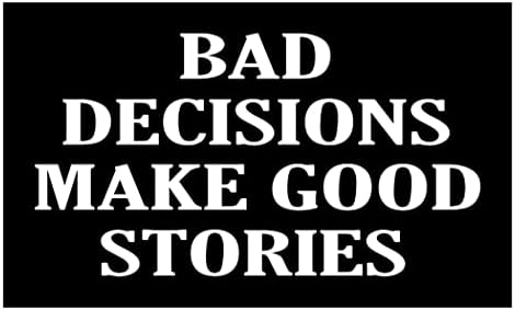 Funny 'Bad Decisions Make Good Stories' Car Decal - Sarcastic 3x5 Inch Vinyl Sticker For Truck, RV, Boat Windows