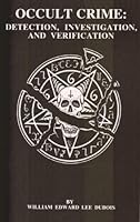 Occult crime: Detection, investigation, and verification 0962293210 Book Cover