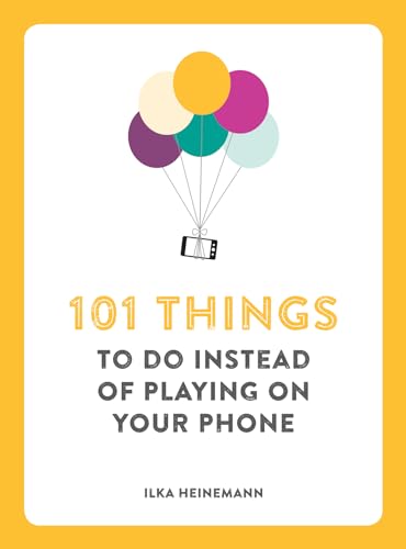 101 Things to Do Instead of Playing on Your Phone