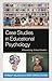 Case Studies in Educational Psychology