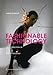 Fashionable Technology: The Intersection of Design, Fashion, Science and Technology