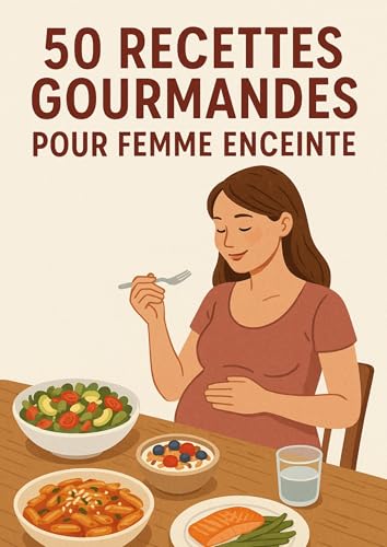 50 recettes gourmandes pour femme enceinte