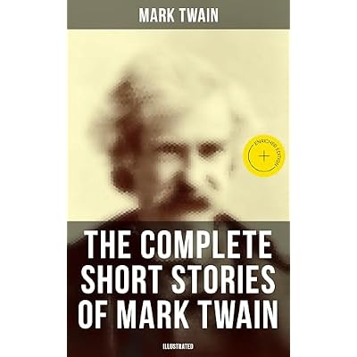 The Complete Short Stories of Mark Twain (Illustrated)