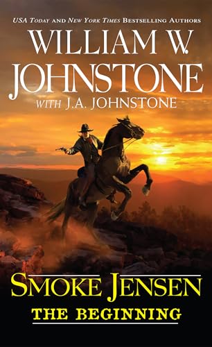 Smoke Jensen, The Beginning (A Smoke Jensen Novel of the West Book 1)