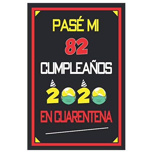 Pasé Mi 82 Cumpleaños En Cuarentena 2020: 82 años. Libro de visitas, cuaderno, 110 páginas de felicitaciones, idea de regalo, regalo de aniversario para pareja, niño, mujer, hombre