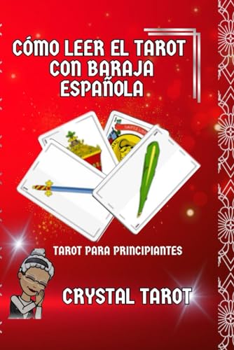 Cómo Leer el Tarot con Baraja Española: Tarot para principiantes