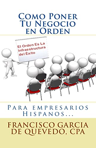 Como Poner Tu Negocio en Orden: El Orden Es La Infraestructura del exito (Spanish Edition)