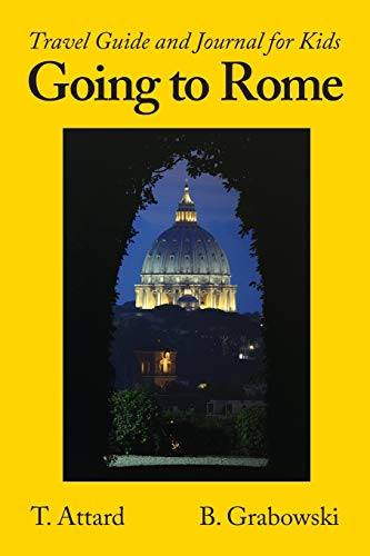 Going to Rome: Travel Guide and Journal for Kids