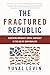 The Fractured Republic: Renewing America's Social Contract in the Age of Individualism