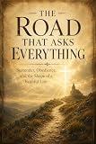 The Road That Asks Everything: Surrender, Obedience, and the Shape of a Faithful Life (English Edition)