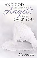 And God Has Given His Angels Charge Over You 1490868550 Book Cover