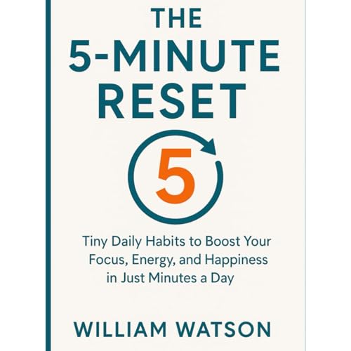 The 5-Minute Reset by William Watson, Book Summary, Podcast, English cover art