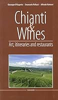Chianti & Wines. Art, itineraries and restaurants. Ediz. italiana e inglese 8890378433 Book Cover