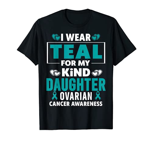 Camiseta I Wear Teal For My Daughter Ovarian Cancer Awareness Camiseta