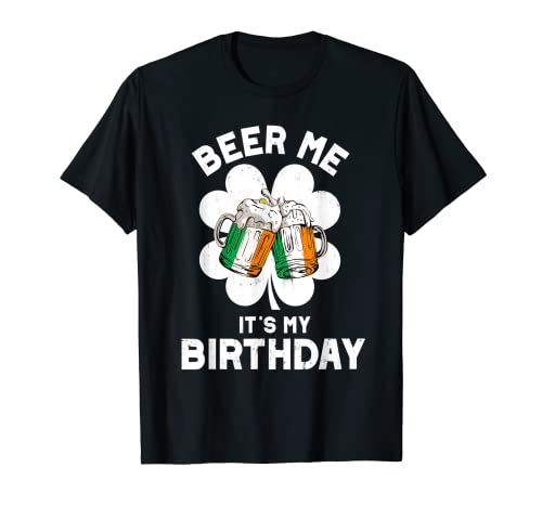 Beer Me It's My Birthday Funny St Patricks Day Bere Maglietta