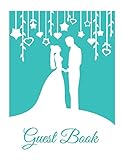 Guest Book: White & Turquoise Wedding Guest Book (Paperback), Romantic Mr and Mrs Bride and Groom...