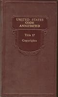 United States Code Annotated Title 17 Copyrights B000U5TXPI Book Cover