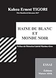 haine du blanc et monde noir