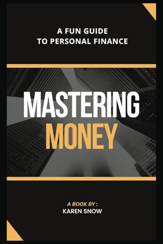 Mastering Money: A Fun Guide to Personal Finance (Financial Planning)