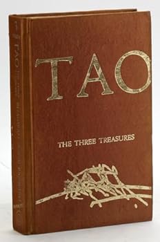 TAO THE THREE TREASURES Volume three talks on fragments from TAO TE CHING by LAO TZU