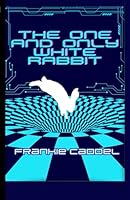 The One and Only White Rabbit B0G1H5Q52Q Book Cover