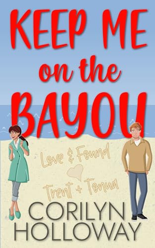 Keep Me on the Bayou: (A Sweet and Clean Small-Town Beach Romance) (Love & Found)