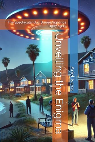 Unveiling the Enigma: The Spectacular Gulf Breeze Sightings (1987-1988)