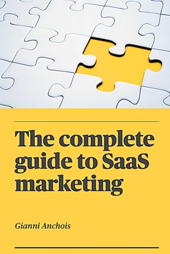 The complete guide to SaaS marketing