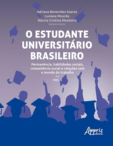 O Estudante Universitário Brasileiro: Permanência, Habilidades Sociais, Competência Social e Relações Com o Mundo do Trabalho