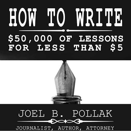 How to Write: $50,000 of Lessons for Less than $5 (Audio Download