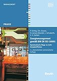  Energiemanagement gemäß DIN EN ISO 50001: Systematische Wege zu mehr Energieeffizienz (Beuth Praxis)