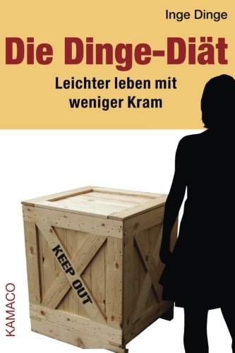 Die Dinge-Diät: Leichter leben mit weniger Kram