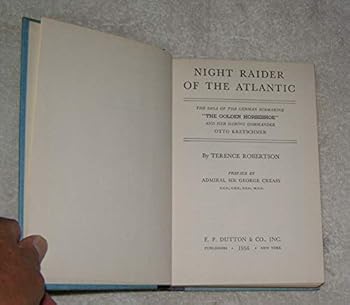 Hardcover Night raider of the Atlantic;: The saga of the German submarine "The Golden Horseshoe" and her daring commander, Otto Kretschmer Book