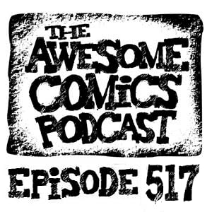Episode 517 - Cutting Indie Comics Some Slack! Podcast Por  arte de portada