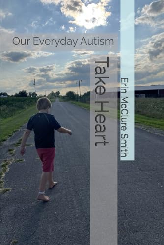 Take Heart: Our Everyday Autism