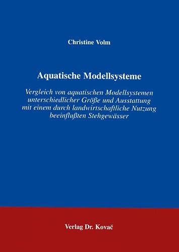 Aquatische Modellsysteme . Vergleich von aquatischen Modellsystemen unterschiedlicher Größe und Ausstattung mit einem durch landwirtschaftliche ... Agrarwissenschaftliche Forschungsergebnisse)